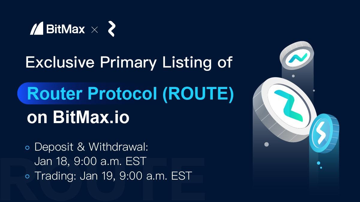 BitMax.io Announced the Primary Listing of Router Protocol (ROUTE)