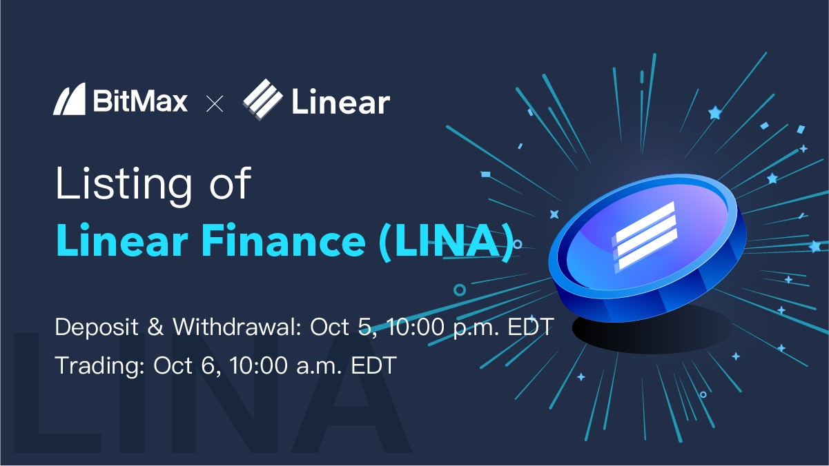 Fueling an Easier Cross-Asset Trading, BitMax.io Announced the Listing of LINA